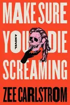 Book cover of Make Sure You Die Screaming