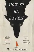 Book cover of How to Be Eaten