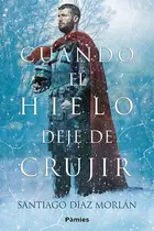 Book cover of Cuando el hielo deje de crujir