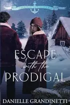 Book cover of Escape with the Prodigal