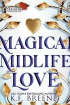 Book cover of Magical Midlife Love [Dramatized Adaptation]