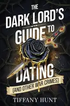 Book cover of The Dark Lord's Guide to Dating