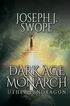 Book cover of Dark Age Monarch Uther Pendragon