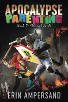 Book cover of Making Friends Apocalypse Parenting, Book Two