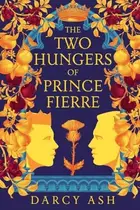 Book cover of The Two Hungers of Prince Fierre