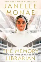 Book cover of The Memory Librarian And Other Stories of Dirty Computer