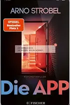 Book cover of Die App – Sie kennen dich. Sie wissen, wo du wohnst. Psychothriller
