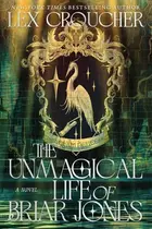 Book cover of The Unmagical Life of Briar Jones -