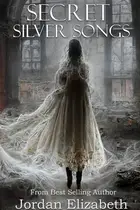 Book cover of Secret Silver Songs