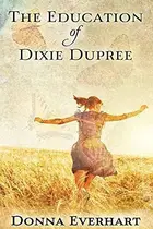 Book cover of The Education of Dixie Dupree