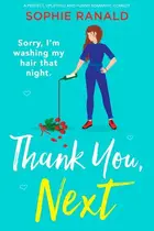 Book cover of Thank You, Next A Perfect, Uplifting and Funny Romantic Comedy