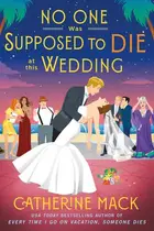 Book cover of No One Was Supposed to Die at This Wedding