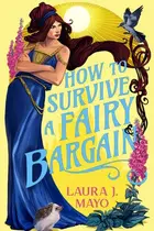 Book cover of How to Survive a Fairy Bargain