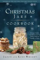 Book cover of Christmas Jars Cookbook Recipes, Crafts, and Heartwarming Stories from Our Family to Yours