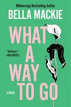 Book cover of What a Way to Go