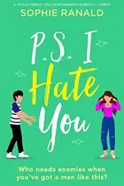 Book cover of P.S. I Hate You: A totally perfect and heartwarming romantic comedy