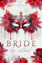 Book cover of Bride By Ritual: Secret Society Mafia Fake Marriage