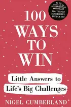 Book cover of 100 Ways to Win Little Answers to Life's Big Challenges