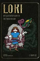 Book cover of Loki An Illustrated Guide to the Trickster God