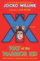 Book cover of Way of the Warrior Kid From Wimpy to Warrior the Navy SEAL Way