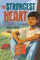 Book cover of The Strongest Heart: A Schneider Honor Book – A Contemporary Middle Grade Novel About a Muslim Family, Mental Illness, and Finding Belonging for Kids