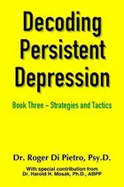 Book cover of Decoding Persistent Depression