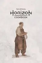 Book cover of The Official Horizon Cookbook Tastes of the Seven Tribes