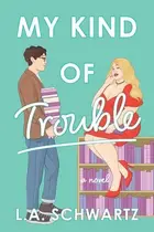 Book cover of My Kind of Trouble