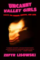 Book cover of Uncanny Valley Girls Essays on Horror, Survival, and Love