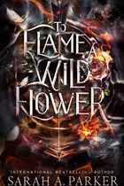 Book cover of To Flame a Wild Flower