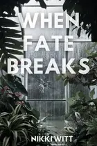Book cover of When Fate Breaks