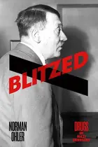 Book cover of Blitzed Drugs in Nazi Germany
