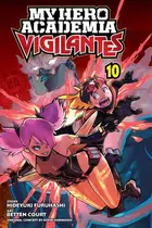 Book cover of My Hero Academia: Vigilantes, Vol. 10