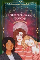 Book cover of These Lunar Bonds