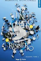 Book cover of Un hiver pour te résister