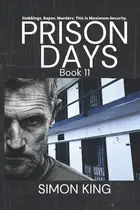 Book cover of Prison Days Book 11: A True Crime and Prison Biography