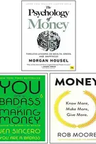 Book cover of The Psychology of Money By Morgan Housel, You Are a Badass at Making Money By Jen Sincero, Money: Know More, Make More, Give More By Rob Moore 3 Books Collection Set