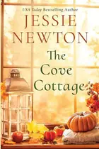 Book cover of The Cove Cottage A Sweet Romantic Women's Friendship Fiction Novel