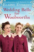 Book cover of Wedding Bells for Woolworths An uplifting post-war saga of friendship, love and hope
