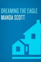 Book cover of Dreaming the Eagle