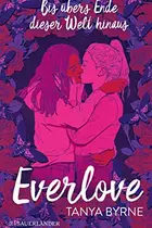 Book cover of Everlove – Bis übers Ende dieser Welt hinaus