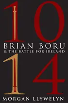 Book cover of 1014 Brian Boru & the Battle for Ireland