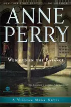 Book cover of Weighed in the Balance A William Monk Novel