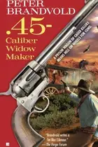 Book cover of 45-caliber Widow Maker