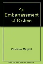 Book cover of An Embarrassment of Riches