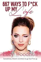 Book cover of 667 Ways to F*ck Up My Life