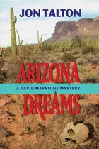 Book cover of Arizona Dreams A David Mapstone Mystery