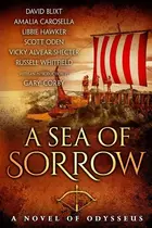 Book cover of A Sea of Sorrow A Novel of Odysseus