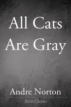 Book cover of All Cats are Gray