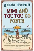 Book cover of Mimi and Toutou Go Forth: The Bizarre Battle Of Lake Tanganyika